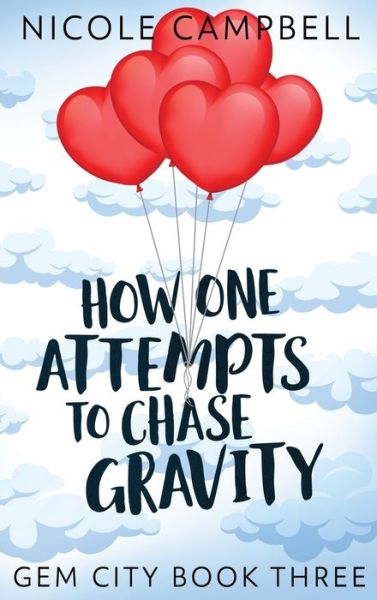 Cover for Nicole Campbell · How One Attempts to Chase Gravity (Gebundenes Buch) (2021)