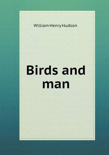 Cover for W. H. Hudson · Birds and Man (Paperback Book) (2013)