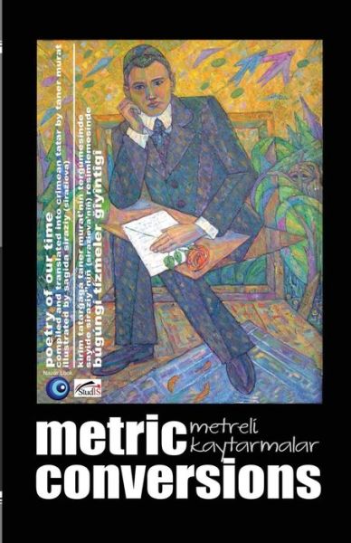 Cover for Taner Murat · Metric Conversions - Metreli Kaytarmalar: Poetry of Our Time - Bugungi Tizmeler Giyintigi (Paperback Book) (2013)