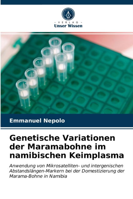 Cover for Emmanuel Nepolo · Genetische Variationen der Maramabohne im namibischen Keimplasma (Taschenbuch) (2021)