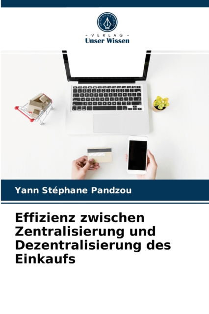 Cover for Yann Stephane Pandzou · Effizienz zwischen Zentralisierung und Dezentralisierung des Einkaufs (Paperback Book) (2021)