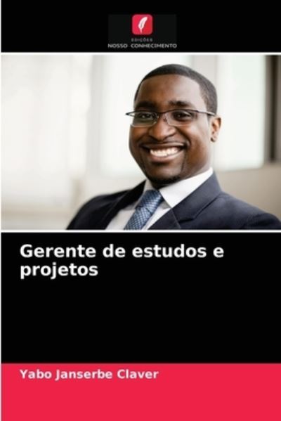 Cover for Yabo Janserbe Claver · Gerente de estudos e projetos (Taschenbuch) (2021)