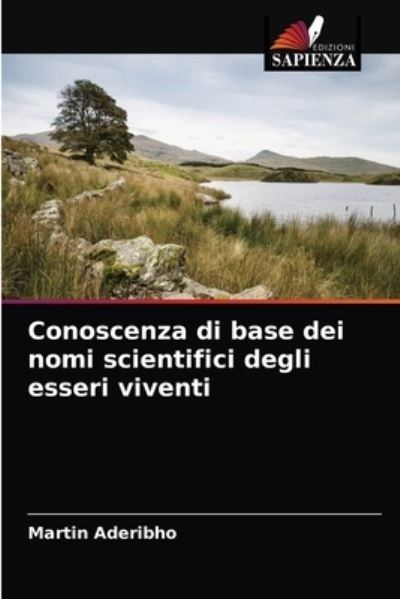 Cover for Martin Aderibho · Conoscenza di base dei nomi scientifici degli esseri viventi (Paperback Book) (2021)
