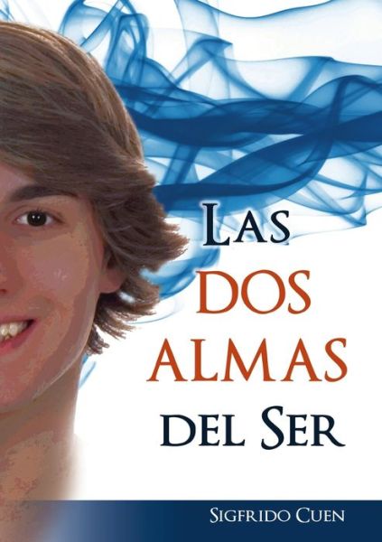 Cover for Sigfrido L Cuen · Las Dos Almas del Ser (Paperback Book) [Revised edition] (2011)