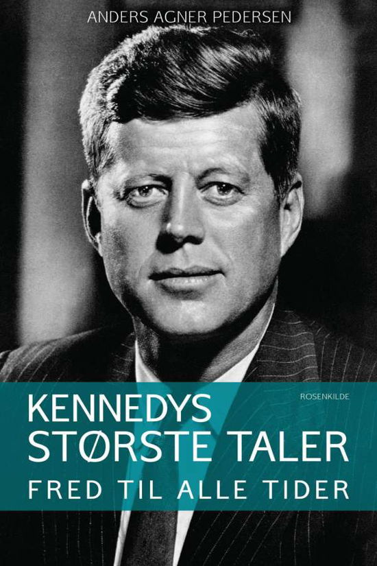 Cover for Anders Agner Pedersen · Kennedys største taler (Sewn Spine Book) [1. wydanie] (2016)