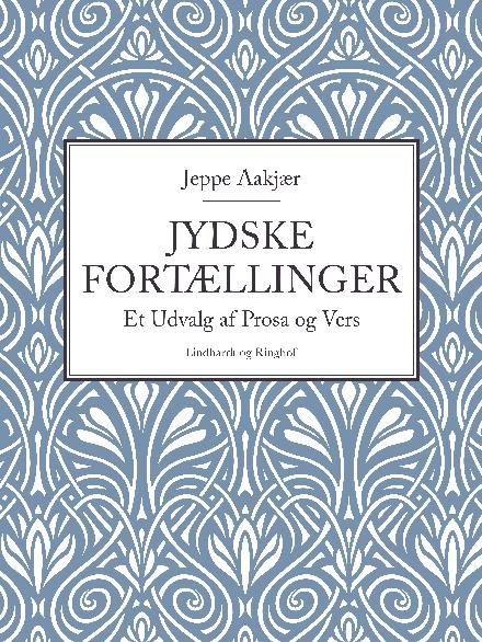 Cover for Jeppe Aakjær · Jydske fortællinger (Sewn Spine Book) [2e édition] (2017)