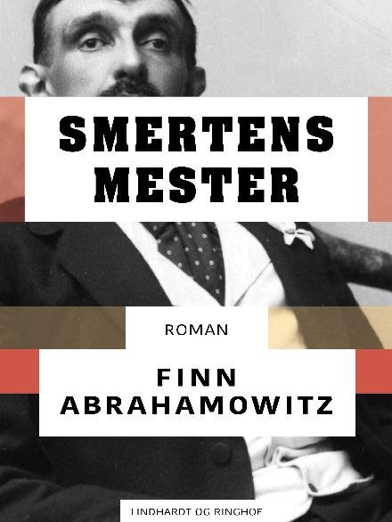 Cover for Finn Abrahamowitz · Smertens mester (Heftet bok) [1. utgave] (2018)