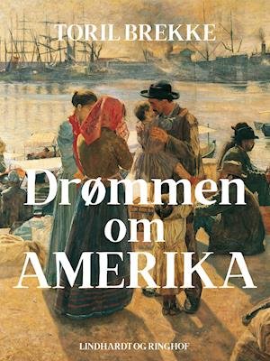 Cover for Toril Brekke · Drømmen om Amerika: Drømmen om Amerika (Hæftet bog) [1. udgave] (2018)