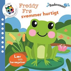 Badevenner: Badevenner - Freddy Frø svømmer hurtigt - Globe - Bøger - Globe - 9788742511497 - 7. april 2022