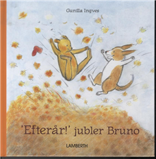 Cover for Gunilla Ingves · Efterår! Jubler Bruno (Innbunden bok) [Indbundet] (2012)
