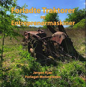 Cover for Jørgen kjær · Forladte Traktorer (Bound Book) [1e uitgave] (2020)