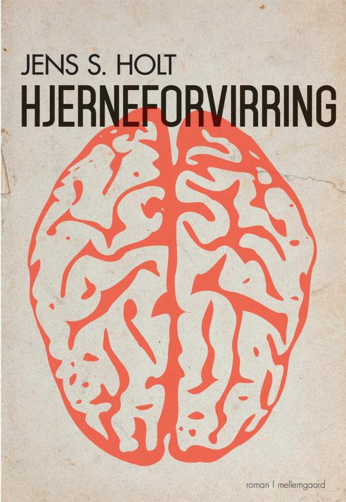 Cover for Jens S. Holt · Hjerneforvirring (Hæftet bog) [1. udgave] (2015)