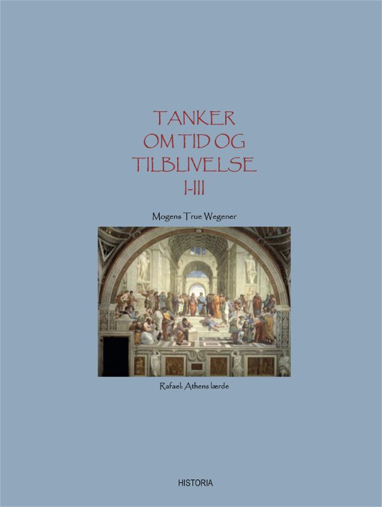 Cover for Mogens True Wegener · Tanker om tid og tilblivelse (Hæftet bog) [1. udgave] (2018)