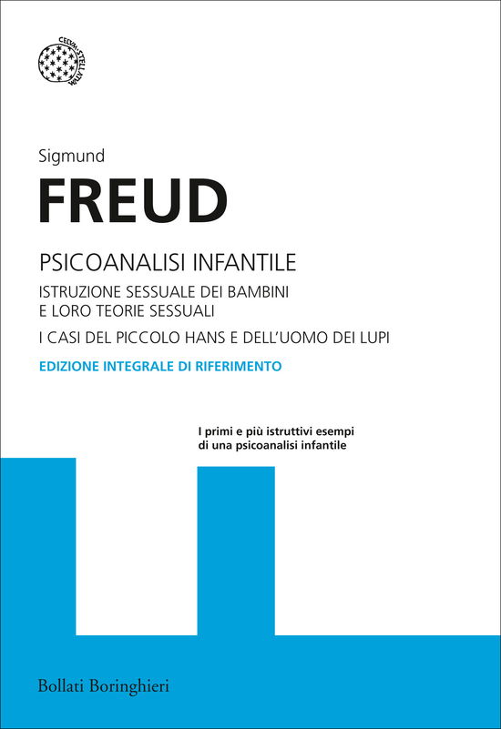 Cover for Sigmund Freud · Psicoanalisi Infantile. Istruzione Sessuale Dei Bambini E Loro Teorie Sessuali. I Casi Del Piccolo Hans E Dell'uomo Dei Lupi. Ediz. In (Book)