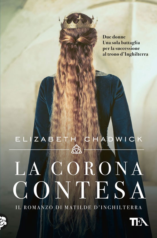 Cover for Elizabeth Chadwick · La Corona Contesa. Il Romanzo Di Matilde D'inghilterra (Book)