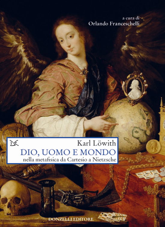 Cover for Karl Löwith · Dio, Uomo E Mondo Nella Metafisica Da Cartesio A Nietzsche (Book)