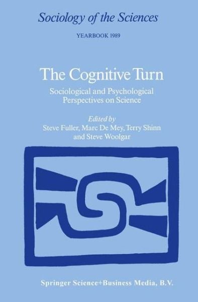 Cover for Steve Fuller · The Cognitive Turn: Sociological and Psychological Perspectives on Science - Sociology of the Sciences Yearbook (Pocketbok) [Softcover reprint of hardcover 1st ed. 1989 edition] (2010)