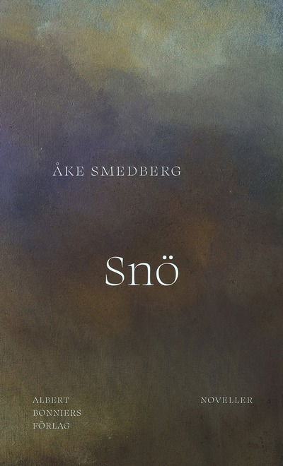 Cover for Åke Smedberg · Snö (Hardcover Book) (2025)