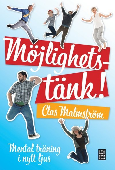 Cover for Clas Malmström · Möjlighetstänk! - Mental träning i nytt ljus (Bound Book) (2009)