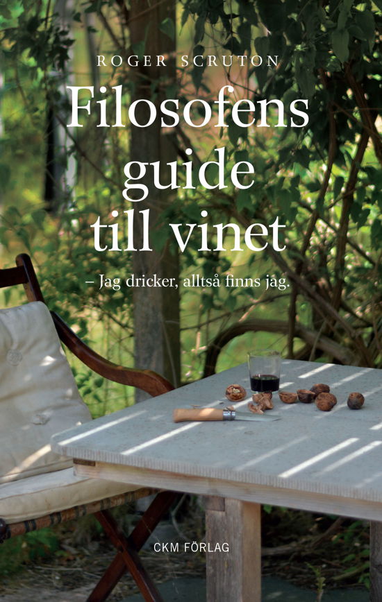 Cover for Roger Scruton · Filosofens guide till vinet (Buch) (2023)