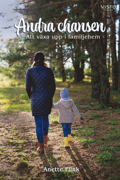 Cover for Anette Flink · Andra chansen : Att växa upp i familjehem (Hardcover Book) (2022)