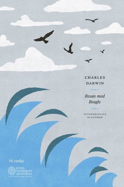 Cover for Charles Darwin · Resan med Beagle : En naturforskares vetenskapliga äventyr (Indbundet Bog) (2021)