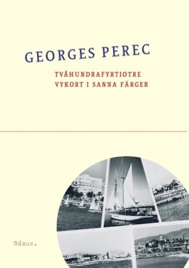 Cover for Georges Perec · Tvåhundrafyrtiotre vykort i sanna färger (Bog) (2009)