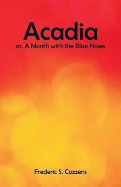 Cover for Frederic S Cozzens · Acadia (Paperback Book) (2018)