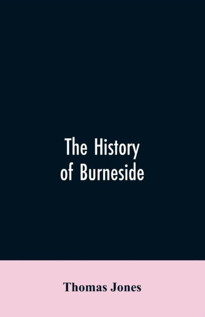 Cover for Thomas Jones · The History of Burneside (Paperback Book) (2019)