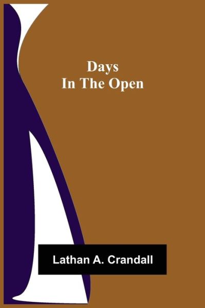 Cover for Lathan A Crandall · Days in the Open (Paperback Book) (2021)