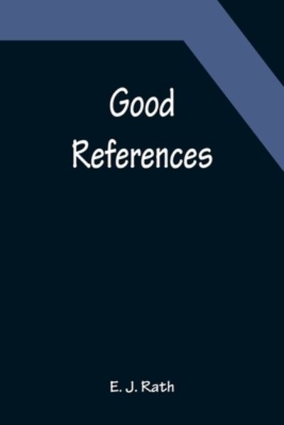 Cover for E. J. Rath · Good References (Paperback Book) (2022)