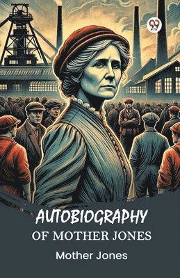 Cover for Mother Jones · Autobiography of Mother Jones (Edition1) (Taschenbuch) (2025)