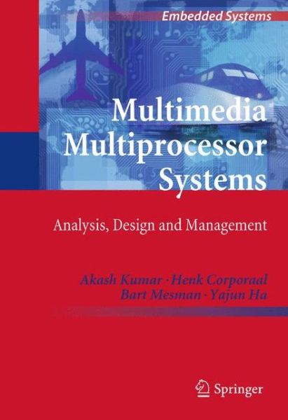 Cover for Akash Kumar · Multimedia Multiprocessor Systems: Analysis, Design and Management - Embedded Systems (Paperback Book) (2012)