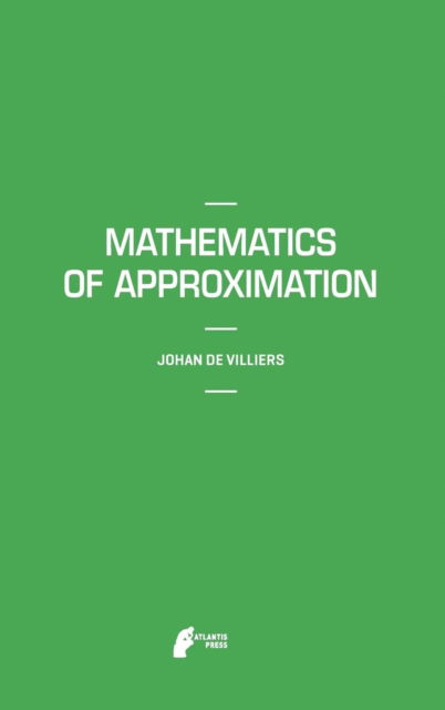 Cover for Johan De Villiers · Mathematics of Approximation - Mathematics Textbooks for Science and Engineering (Hardcover Book) [2012 edition] (2012)