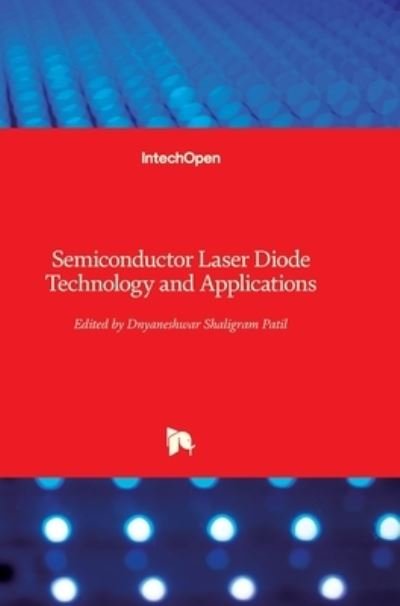 Semiconductor Laser Diode: Technology and Applications - Dnyaneshwar Patil - Libros - In Tech - 9789535105497 - 25 de abril de 2012