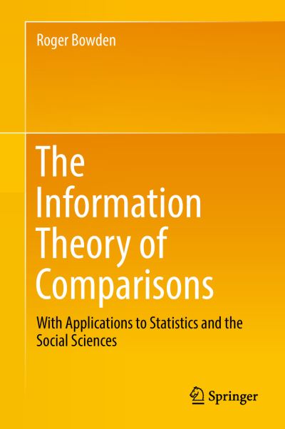 Cover for Bowden · The Information Theory of Comparisons (Book) [1st ed. 2018 edition] (2018)