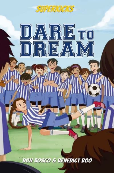 Superkicks: Dare to Dream - Don Bosco - Books - Marshall Cavendish International (Asia)  - 9789814794497 - July 15, 2018