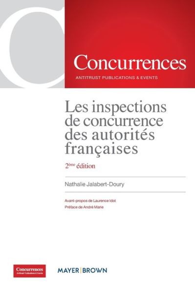 Les inspections de concurrence des autorites francaises - 2eme edition - Nathalie Jalabert-Doury - Books - Institut de Droit de la Concurrence - 9791094201497 - July 21, 2021