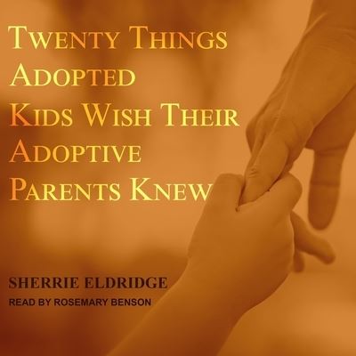 Twenty Things Adopted Kids Wish Their Adoptive Parents Knew - Sherrie Eldridge - Muzyka - Tantor Audio - 9798200153497 - 18 maja 2021