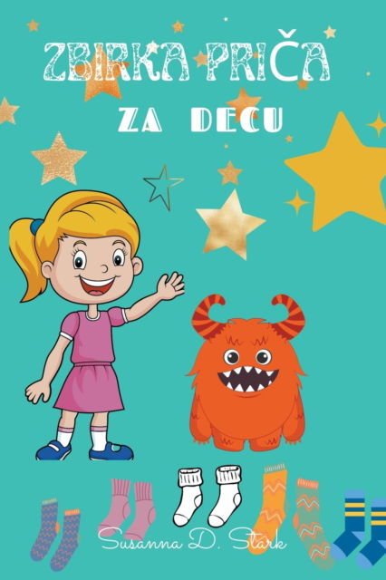 Cover for Susanna D Stark · Zbirka Pri&amp;#269; a za decu - Hatchi mali Zokenmoster / Daleko je Galapagos (Paperback Book) (2022)