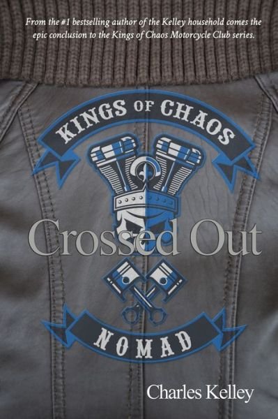 Cover for Charles Kelley · Crossed Out: Book 4 in the Kings of Chaos Motorcycle Club series (Taschenbuch) (2022)