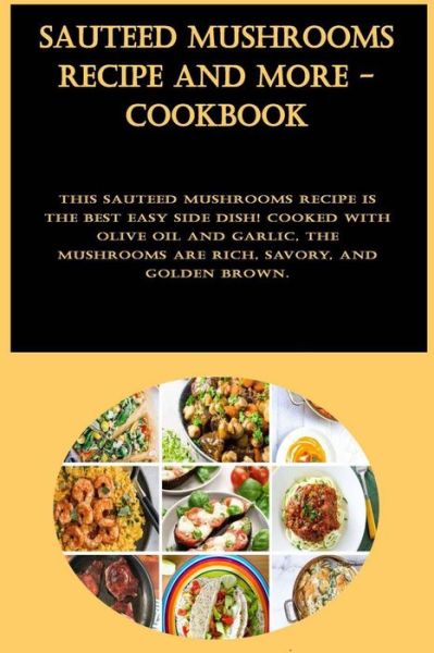 Cover for Kacya Guesten Mr.Vam Kacya Guesten · Sauteed Mushrooms Recipe And More - Cookbook (Paperback Book) (2022)