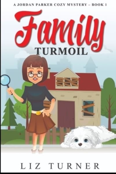 Liz Turner · Family Turmoil: A Jordan Parker Cozy Mystery (Paperback Book) (2022)