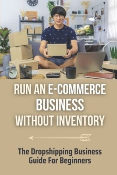 Cover for Blair Hatzenbihler · Run An E-Commerce Business Without Inventory (Pocketbok) (2021)