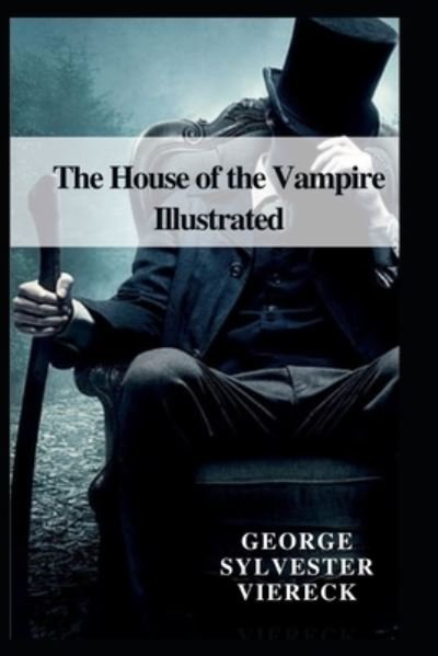 Cover for George Sylvester Viereck · The House of the Vampire Illustrated (Pocketbok) (2021)