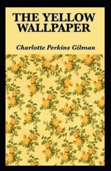 Cover for Charlotte Perkins Gilman · The Yellow Wallpaper (Pocketbok) [Illustrated edition] (2021)