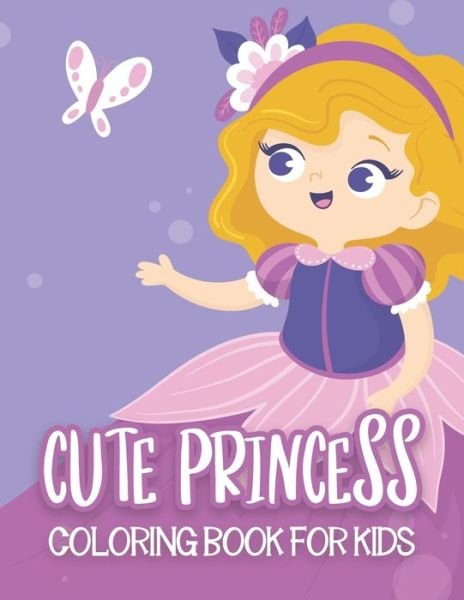 Cover for Rr Publications · Cute Princess Coloring Book For Kids: 50 Cute Princess Coloring Pages (Paperback Bog) (2021)