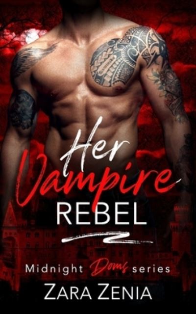 Cover for Zara Zenia · Her Vampire Rebel - Midnight Doms (Paperback Book) (2021)