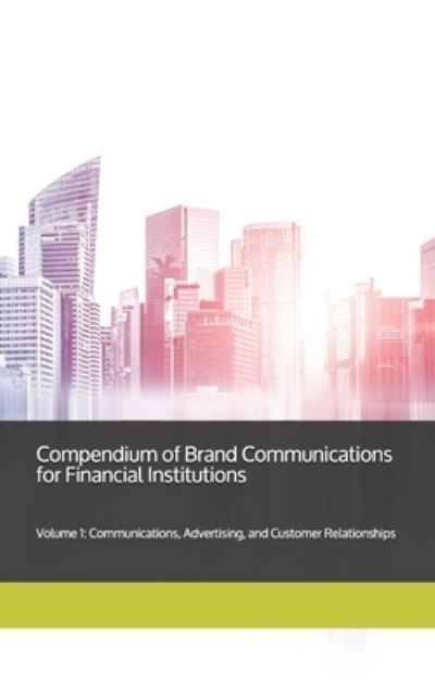 Cover for Jason Cj · Compendium of Brand Communications for Financial Institutions: Volume 1: Communications, Advertising, and Customer Relationships - Syl+jas Bureau Brand Communication (Paperback Book) (2021)
