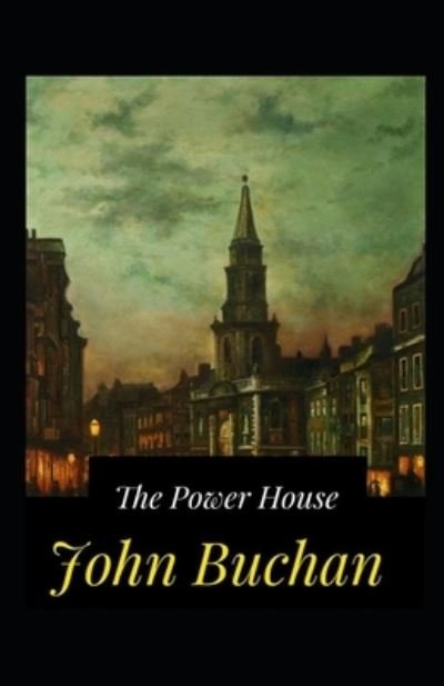 Cover for John Buchan · The Power House-Original Classic Edition (Annotated) (Paperback Book) (2021)